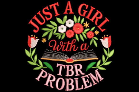 Just a Girl with a TBR Problem: An Embroidery Design Evaluation